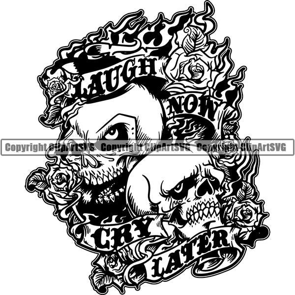 Skull Skeleton Mask Smile Now Cry Later Tattoo Tat ClipArt SVG