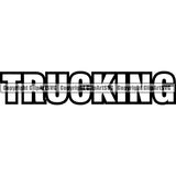 Truck Driver Trucking Trucker Driving Transportation Semi Tractor Trailer Text ClipArt SVG