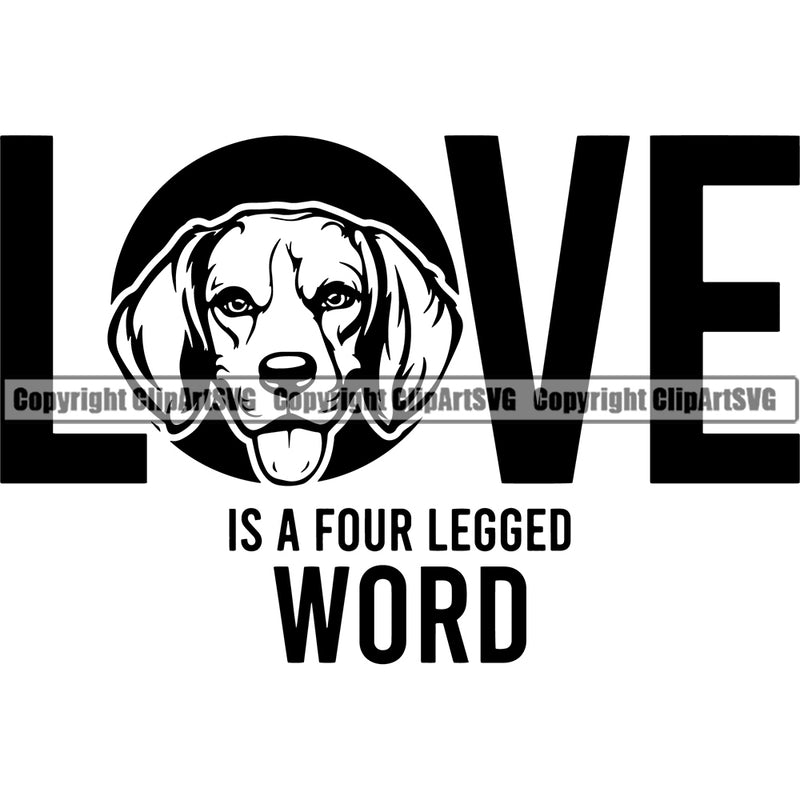 Quote Love IS Four Legged Word Text Beagle Animal Dog Face Cute Pup Pedigree Breed Clipart SVG