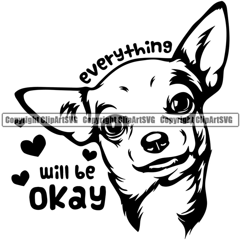 Chihuahua Dog Quote Everything Will Be Okay Text Puppy Head Purebred Pup Pedigree K9 Animal Portrait Doggy Clipart SVG