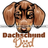 Dachshund Dog Dad Colorful Vector Design With Dachshund Dad Text Moddy Face Paw Puppy Pup Pet Purebred Pedigree Vector Clipart SVG