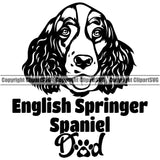 English Springer Spaniel Dog Dad Design Puppy Head Purebred Pup Pedigree Text Canine K-9 K9 Animal Clipart SVG