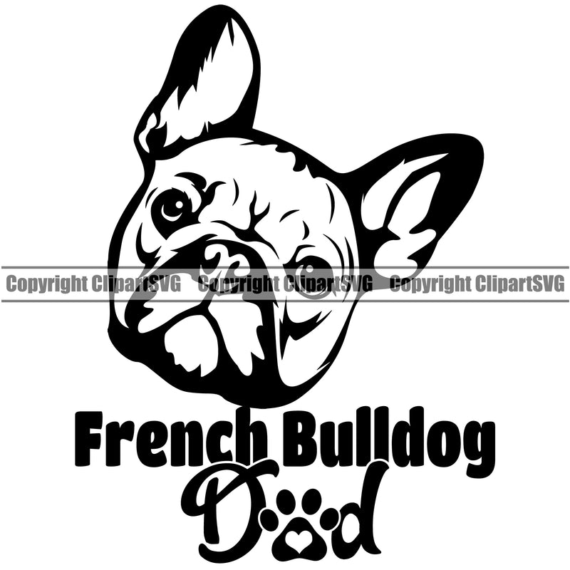 French Bull Dog Dad Head Design Text Cute Face Head Purebred Pup Pedigree K-9 K9 Animal Portrait Doggy Face Cute Clipart SVG