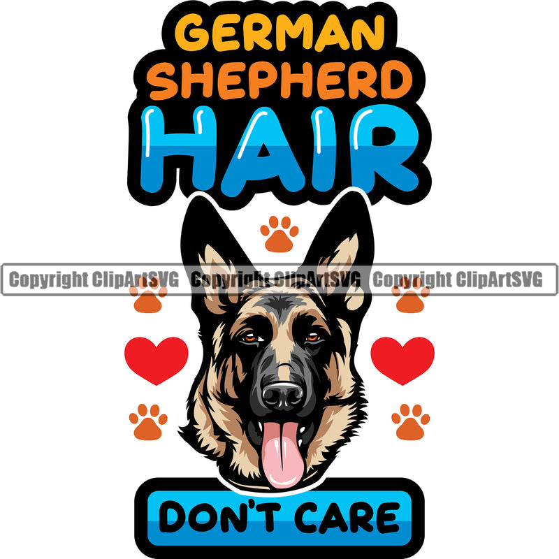 German Shepherd Dog Breed Pup Puppy Pure Breed German Shepherd Hair Don't Care Color Quote Text Design Element Pedigree Canine Cop Police K9 K-9 Design Logo Clipart SVG