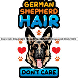 German Shepherd Dog Breed Pup Puppy Pure Breed German Shepherd Hair Don't Care Color Quote Text Design Element Pedigree Canine Cop Police K9 K-9 Design Logo Clipart SVG