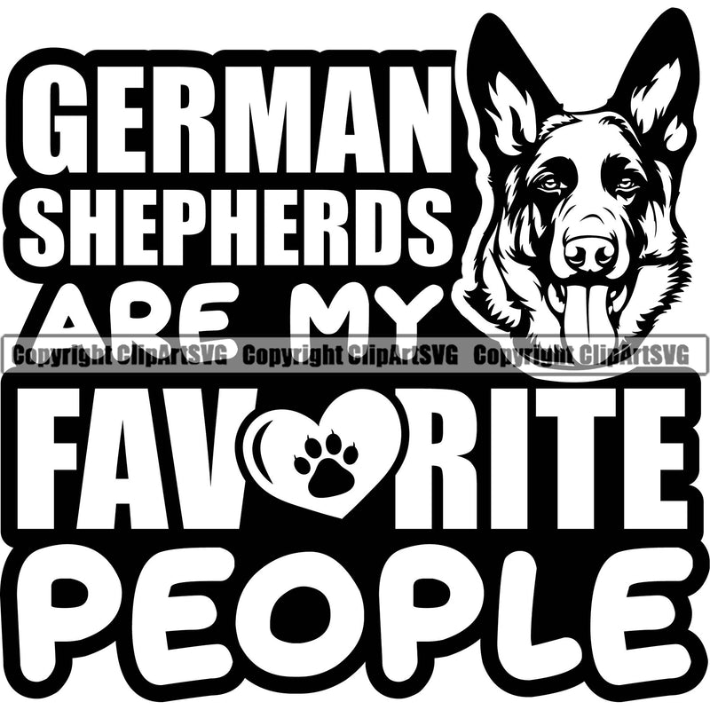 German Shepherd Dog Breed Pup Puppy German Shepherds Are My Favorite People Quote Text Design Element Pedigree Canine Cop Police K9 K-9 Design Logo Clipart SVG
