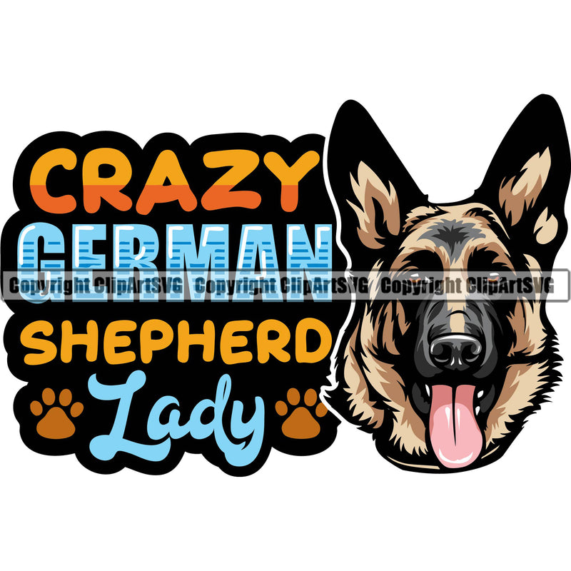 German Shepherd Dog Breed Pup Puppy Purebred Crazy German Shepherd Lady Color Quote Text Design Element White Background Pedigree Canine Cop Police K9 K-9 Design Logo Clipart SVG
