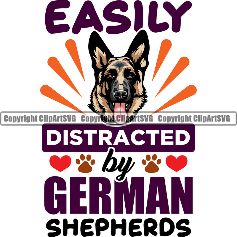 German Shepherd Dog Breed Pup Puppy Purebred Easily Distracted By German Shepherds Color Quote Text White Background Pedigree Canine Cop Police K9 K-9 Design Logo Clipart SVG