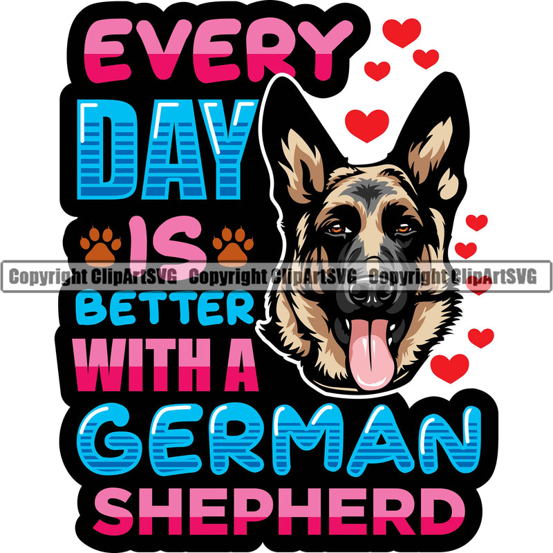 German Shepherd Dog Breed Every Day Is Better With A German Shepherd Color Quote Text Design Element Pup Puppy Purebred White Background Pedigree Canine Cop Police K9 K-9 Design Logo Clipart SVG