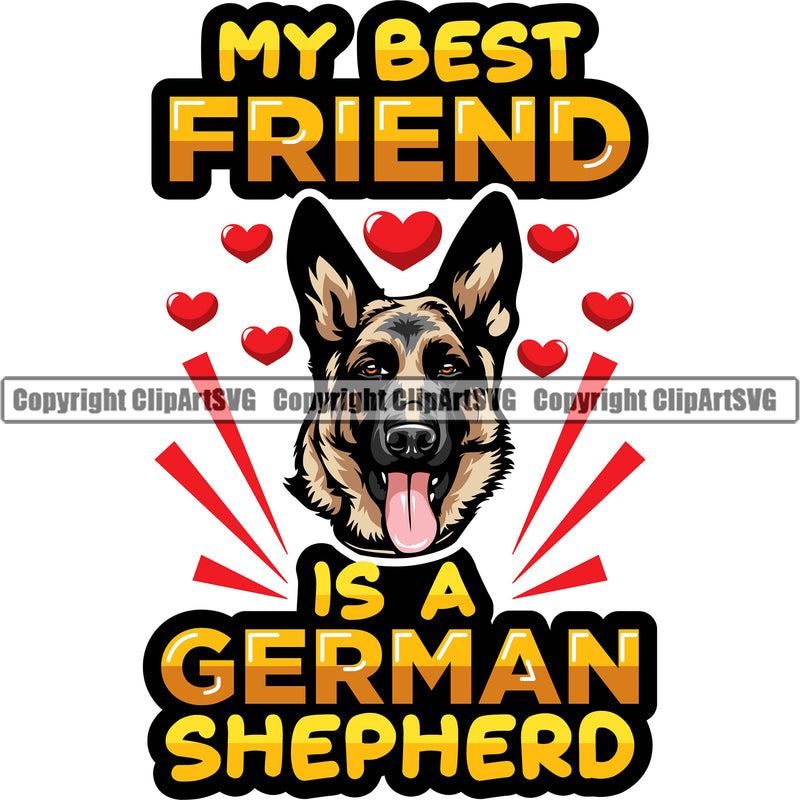 German Shepherd Dog Breed Pup Puppy Purebred My Best Friend Is A German Shepherd Color Quote Text White Background Pedigree Canine Cop Police K9 K-9 Design Logo Clipart SVG