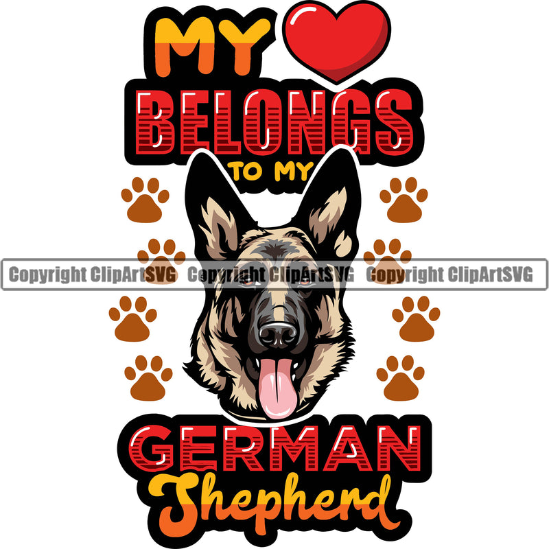 German Shepherd Dog Breed Pup Puppy Purebred White Background My Love Belongs To My German Shepherd Color Design Element Pedigree Canine Cop Police K9 K-9 Design Logo Clipart SVG