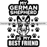 German Shepherd Dog Breed Pup Puppy Purebred My German Shepherd Is My Best Friend Quote Text Paws Design Element White Background Pedigree Canine Cop Police K9 K-9 Design Logo Clipart SVG