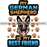 German Shepherd Dog Breed Pup Puppy Purebred My German Shepherd Is My Best Friend Color Quote Text Paws Design Element White Background Pedigree Canine Cop Police K9 K-9 Design Logo Clipart SVG