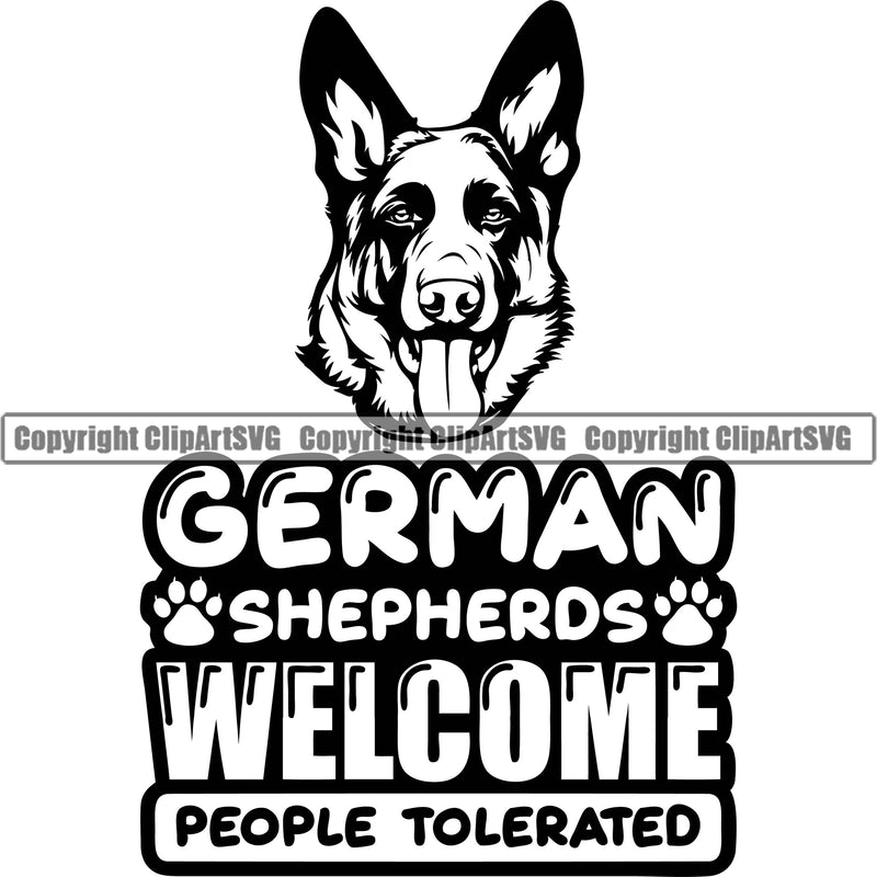 German Shepherd Dog Breed Pup Puppy Purebred German Shepherds Welcome People Tolerated Quote Text Dog Head Design Element White Background Pedigree Canine Cop Police K9 K-9 Design Logo Clipart SVG