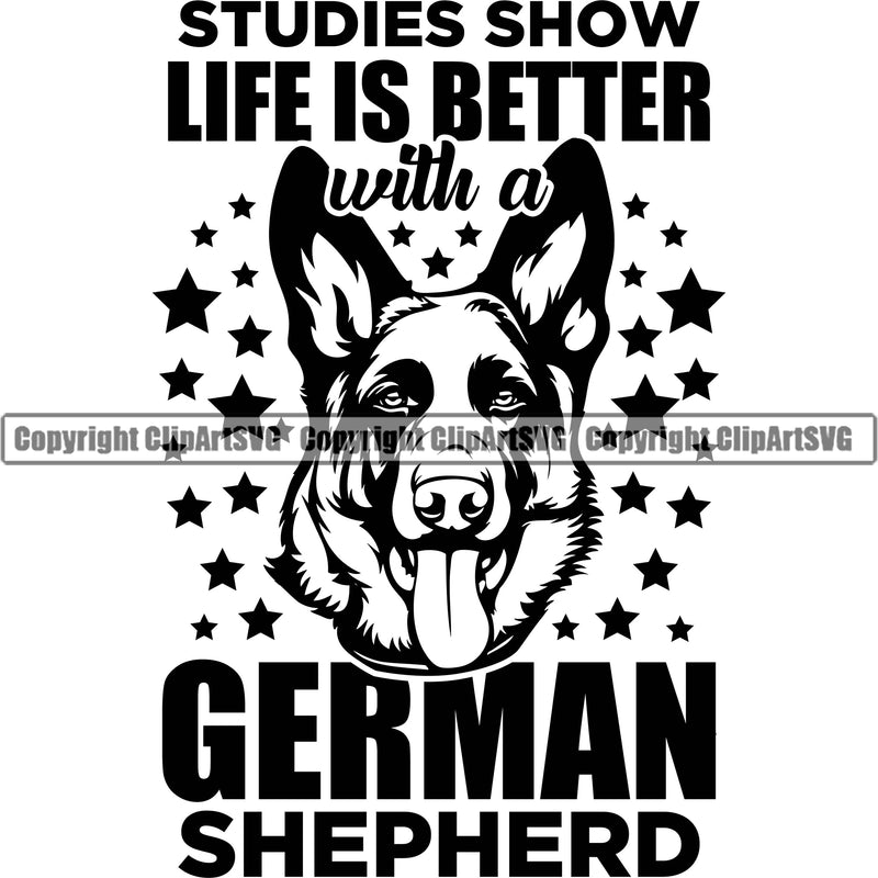 German Shepherd Dog Breed Pup Puppy Purebred Pedigree Studies Show Life Is Better With A German Shepherd Quote Text Design Element White Background Canine Cop Police K9 K-9 Logo Clipart SVG