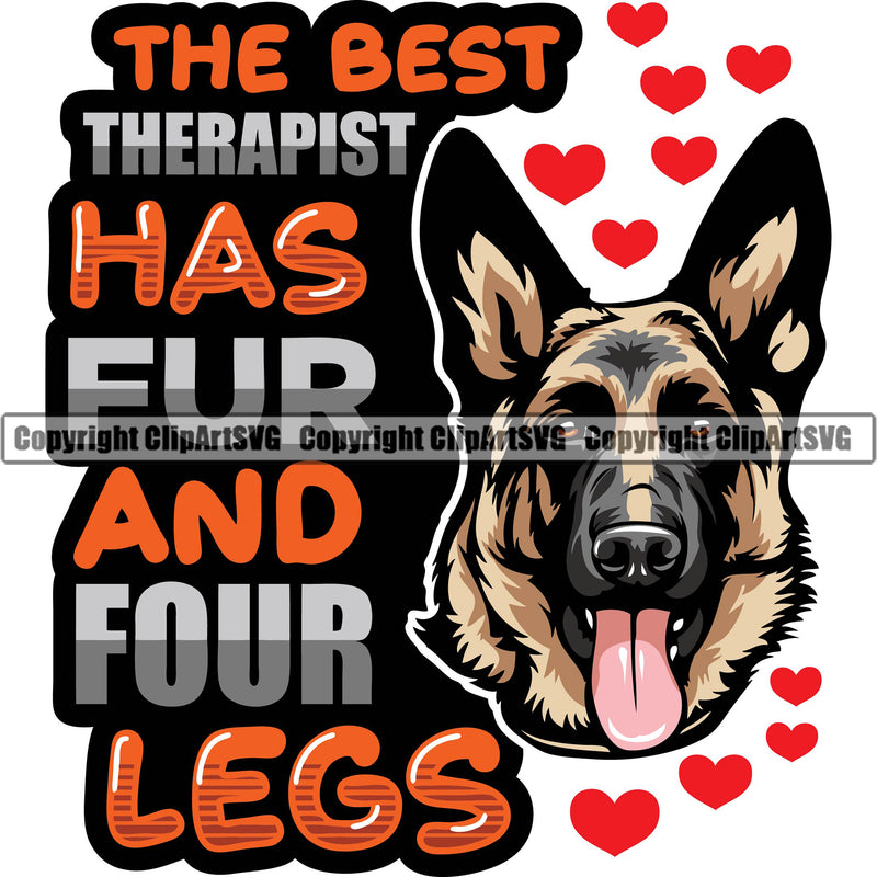 German Shepherd Dog Breed Pup Puppy Purebred Pedigree The Best Therapist Has Fur And Four Legs Color Quote Text Design Element White Background Canine Cop Police K9 K-9 Logo Clipart SVG
