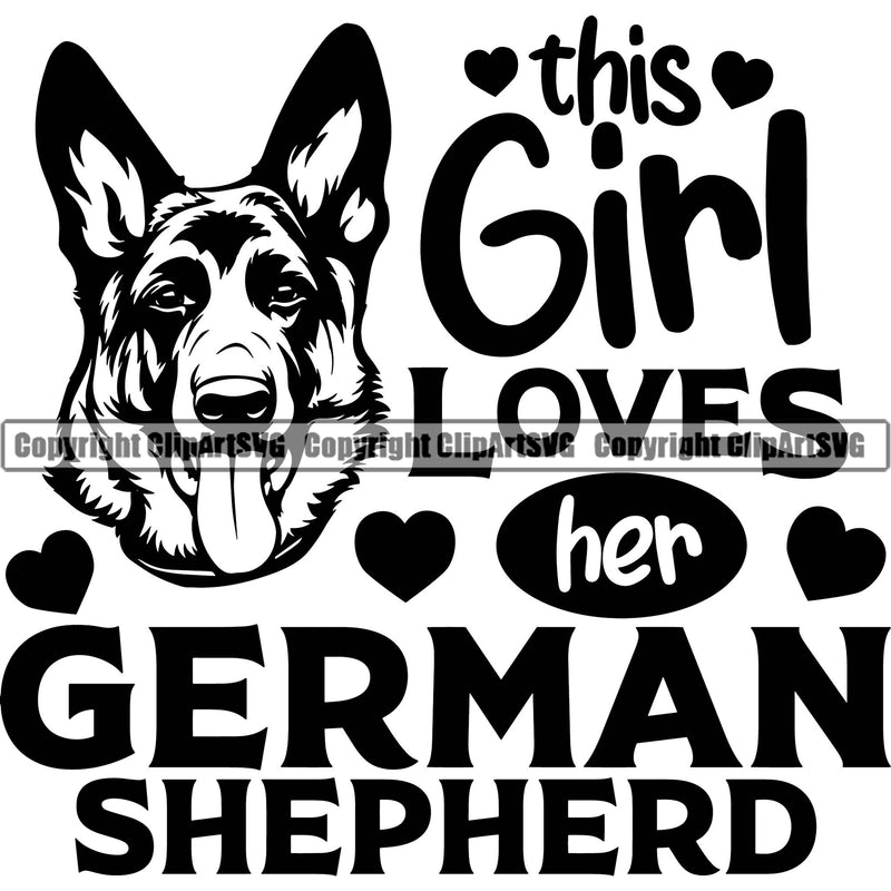 German Shepherd Dog Breed Pup Puppy Purebred Pedigree This Girl Loves Her German Shepherd Quote Text Head White Background Canine Cop Police K9 K-9 Logo Clipart SVG