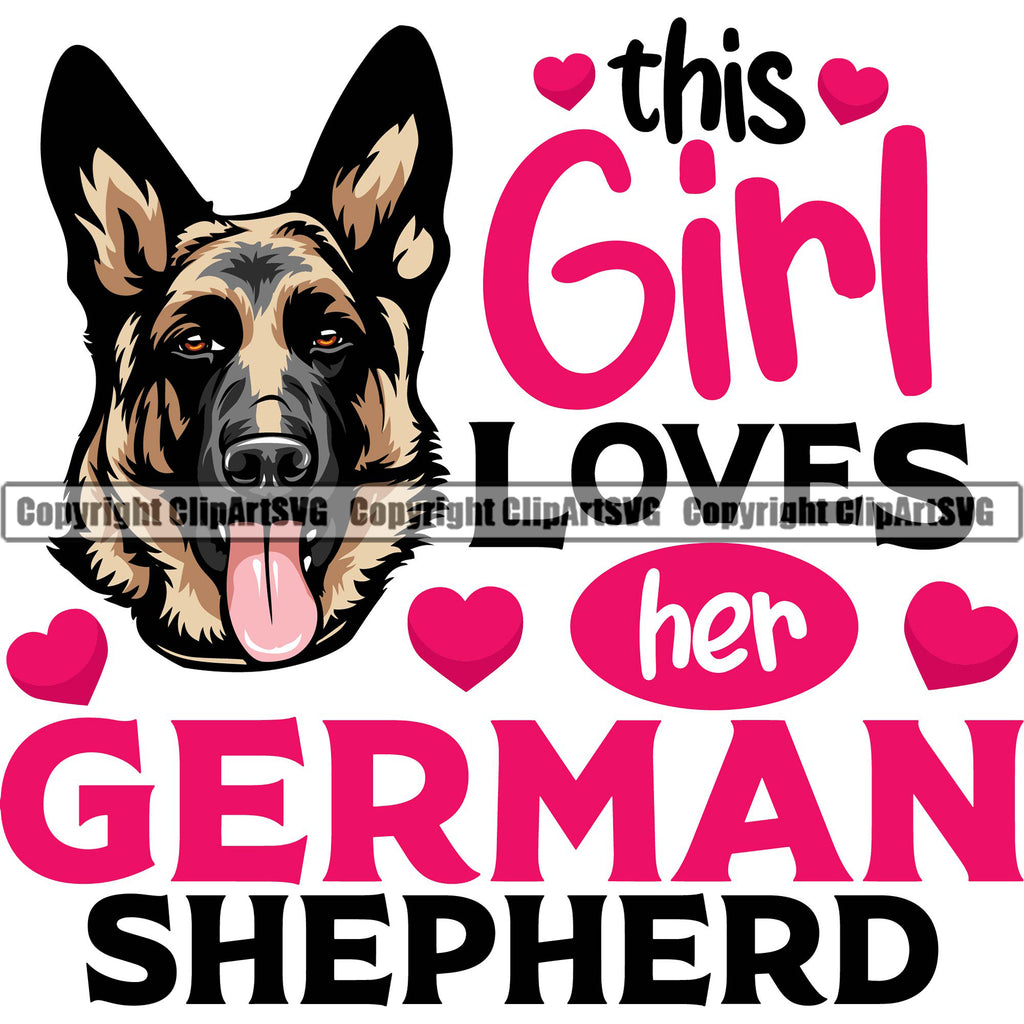 German Shepherd Dog Breed Pup Puppy Purebred Pedigree This Girl Loves Her German Shepherd Color Quote Text Color Head White Background Canine Cop Police K9 K-9 Logo Clipart SVG