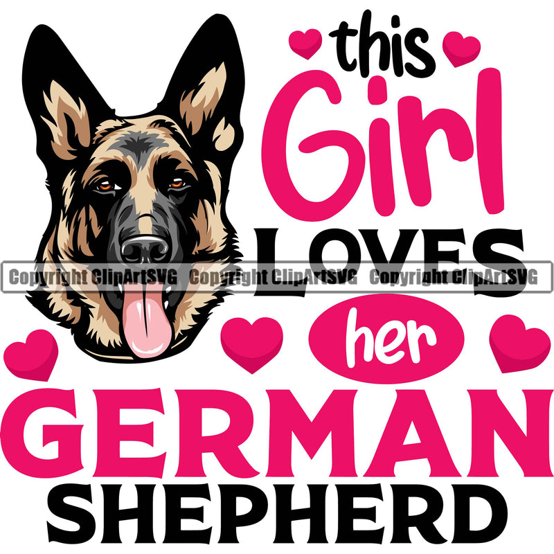 German Shepherd Dog Breed Pup Puppy Purebred Pedigree This Girl Loves Her German Shepherd Color Quote Text Color Head White Background Canine Cop Police K9 K-9 Logo Clipart SVG