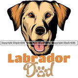 Labrador Dog Dad Happy Face Text Design Puppy Pup Head Purebred Pedigree Vector K9 Animal Portrait Doggy Clipart SVG