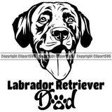 Labrador Retriever Dad Dog Head With Text Design Element Purebred Pedigree Canine K-9 K9 Animal Portrait Doggy Puppy Cute Face Clipart SVG