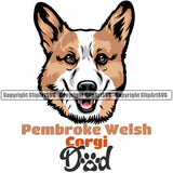 Pembroke Welsh Corgi Dad Dog With Color Text Design Puppy Pup Head K9 Animal Portrait Doggy Face Cute Purebred Pedigree Canine Clipart SVG