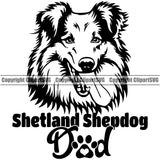 Shetland Sheepdog Dad Dog With Text Design Element Smile Face Puppy Pup Head Purebred Pedigree Canine K-9 K9 Animal Portrait Doggy Face Cute Body Vector Clipart SVG