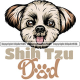Shih Tzu Dad Dog With Color Text Design Element Smile Face Puppy Pup Head Purebred Pedigree Canine K-9 K9 Animal Portrait Doggy Face Cute Body Vector Clipart SVG
