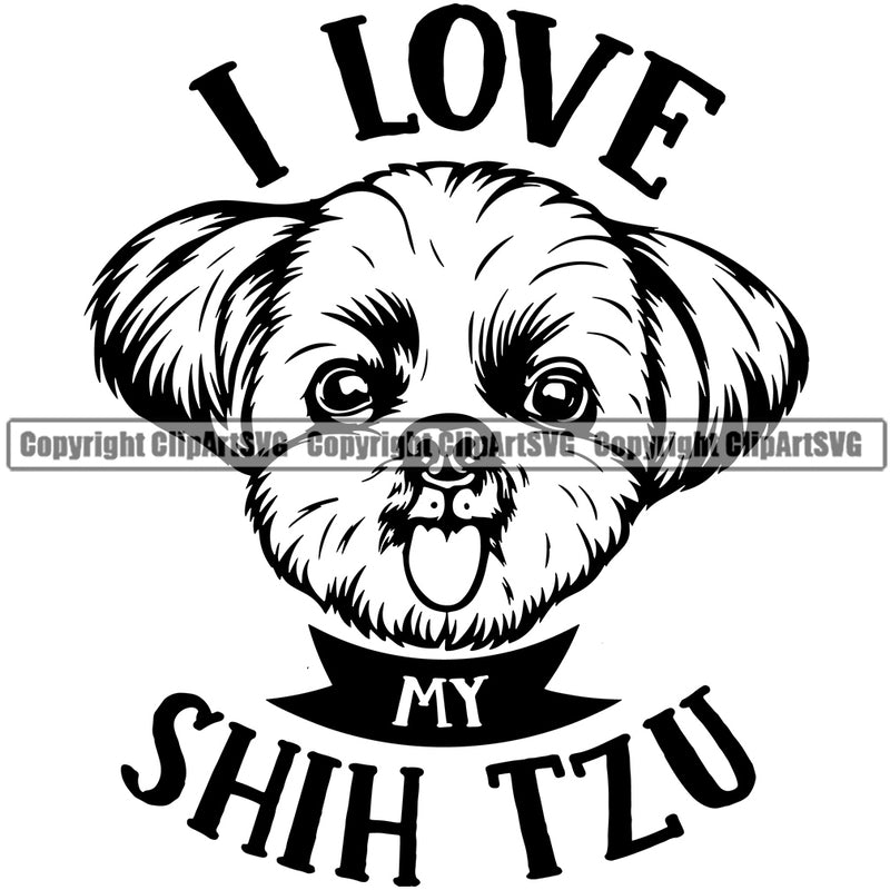 Shih Tzu Dog Quote I Love My Animal Text Design Element Puppy Pup Head Purebred Pedigree Canine K-9 K9 Animal Portrait Doggy Smile Face Cute Body Vector Clipart SVG