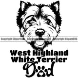 West Highland White Terrier Dad Dog With Text Design Element Puppy Pup Head Purebred Pedigree Canine K-9 K9 Animal Portrait Doggy Smile Face Cute Body Vector Clipart SVG