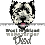 West Highland White Terrier Dad Dog With Color Text Design Element Puppy Pup Head Purebred Pedigree Canine K-9 K9 Animal Portrait Doggy Smile Face Cute Body Vector Clipart SVG