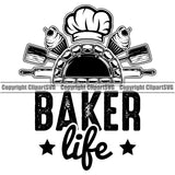 Baker Baking Bake Cook Cooking Cooker Pastry Food Kitchen Fire Brick Oven Pizza Pizzeria Baker Life With Quote Text Design Element Gourmet Restaurant Chef Art Logo Clipart SVG