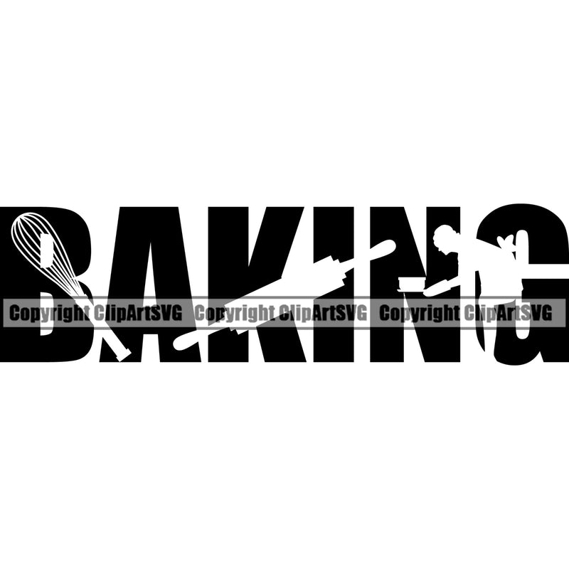 Baker Baking Bake Cook Cooking Cooker Pastry Food Kitchen Baking Quote Text Design Element Gourmet Restaurant Chef Art Logo Clipart SVG