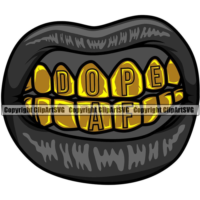 Lips Gold Teeth Dope AF Text Design Element Face Sexy Mouth Position Gangster Grill Thug Mean Mug Bling Mascot Creation Create Art Artwork Creator Business Jewelry Woman Female Girl Lady Cartoon Character  Company Logo Clipart SVG