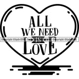 All We Need Love Quote Color Vector Hear Love Design Element White Background Heart Love Romance Romantic Relationship Logo Family Couple Wedding Clipart SVG