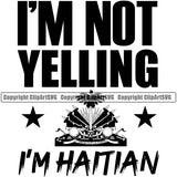 Country Map Nation National I'm Not Yelling I'm Haitian Haiti Design Element Flag Emblem Badge Symbol Icon Global Official Sign Logo Clipart SVG