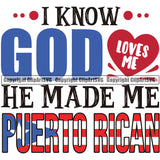 Country Map Nation National Flag I Know God Loves Me He Made Me Puerto Rican Color Design Element Emblem Badge Symbol Icon Global Official Sign Design Logo Clipart SVG