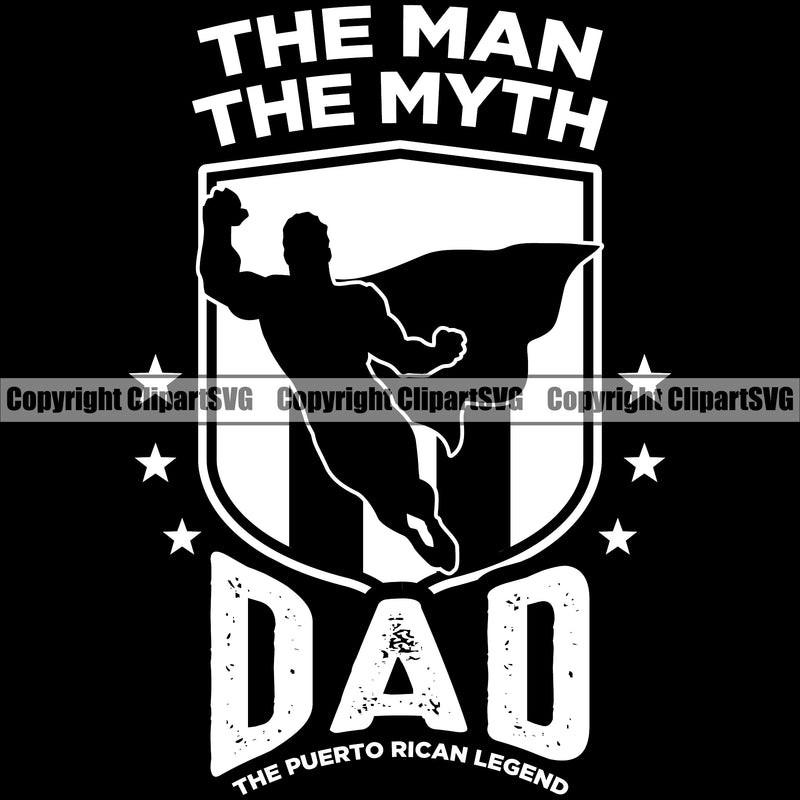 Country Map Nation National Puerto Rico Flag The Man The Myth Dad Black Background Color Quote Text Design Element Emblem Badge Symbol Icon Rican Flag Latin Latino Latina Spanish Caribbean Island Sign Design Logo Clipart SVG
