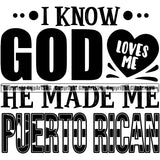 Country Map Nation National Puerto Rico Flag I Know God Loves Me He Made Me Puerto Rican Quote Design Element Emblem Badge Rican Symbol Latin Latino Latina Spanish Caribbean Island Icon Global Official Sign Logo Clipart SVG