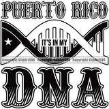 Country Map Nation National Puerto Rico Puerto Rico Its In My DNA Quote Text Design Element Flag Emblem Badge Rican Symbol Latin Latino Latina Official Sign Spanish Caribbean Island Icon Global Clipart SVG