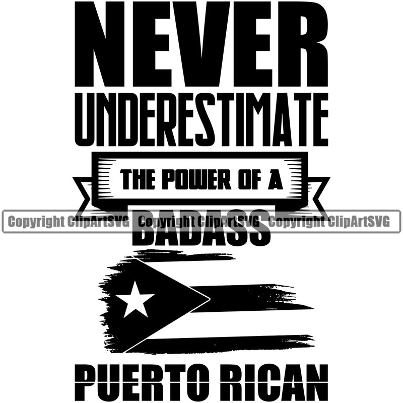 Country Map Nation National Puerto Rico Never Underestimate The Power Of A Badass Puerto Rican Quote Text Design Element Flag Emblem Badge Rican Symbol Latin Latino Latina Spanish Island Global Official Sign Clipart SVG