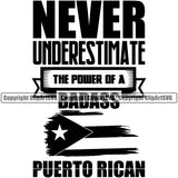 Country Map Nation National Puerto Rico Never Underestimate The Power Of A Badass Puerto Rican Quote Text Design Element Flag Emblem Badge Rican Symbol Latin Latino Latina Spanish Island Global Official Sign Clipart SVG