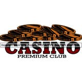 Casino Gamble Gambling Gambler Las Vegas Poker Game Casino Premium Club Color Quote Text White Background Design Element Chips Win Money Bet Betting Design Logo Clipart SVG
