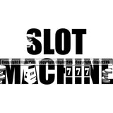 Slot Machine Black Color Silhouette Quote White Background Design Element Casino Game Play Gambling Lucky Luck Jackpot Win Las Vegas Money Gamble Winner Win Bet Spin 777 Art Logo Clipart SVG