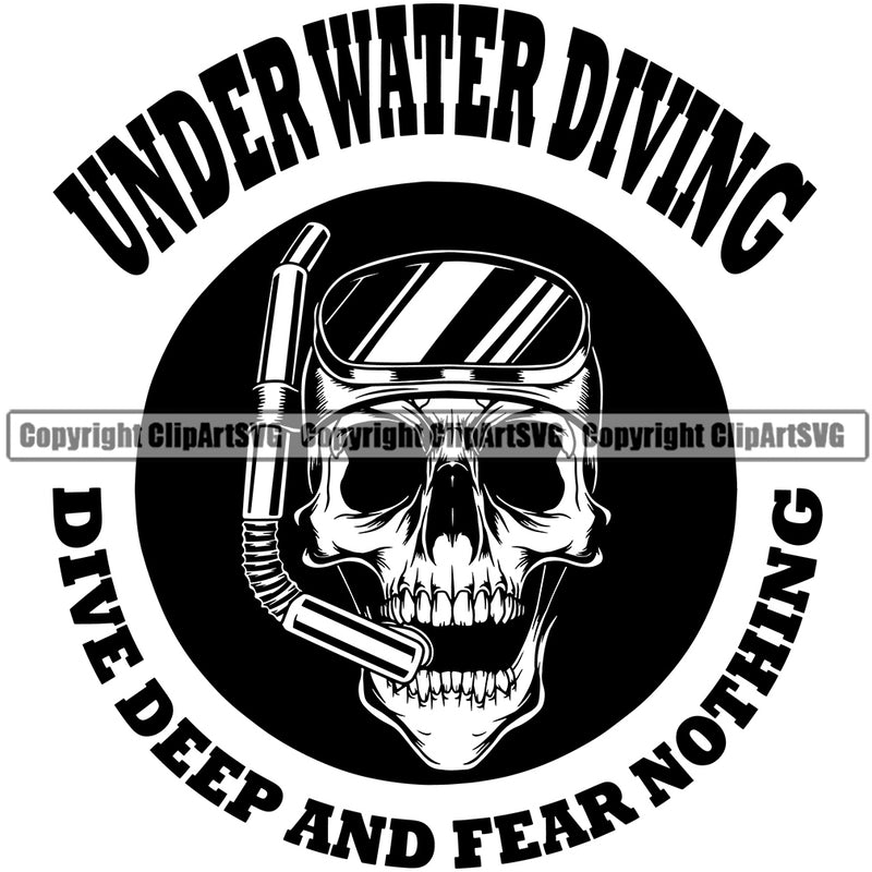 Under Water Diving Dive Deep And Fear Nothing Quote Logo Skull Skeleton Head Snorkel Mask Logo Design Element Vector Diving Water Ocean Sea Nature Marine Reef Swim Snderwater Scuba Sport Dive Diver Snorkel Boat Fishing Fish Art Logo Clipart SVG