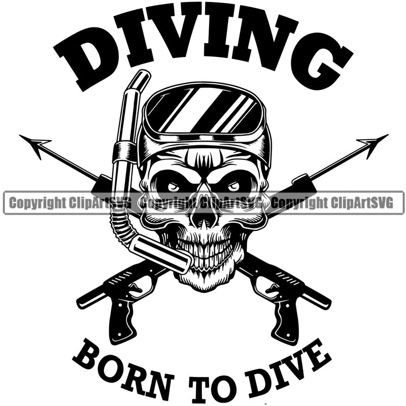 Diving Born To Dive Quote Black And White Skull Skeleton Head Use Snorkel Mask Spear Gun Design Element Diving Water Ocean Sea Nature Marine Reef Swim Snderwater Scuba Sport Dive Diver Snorkel Boat Fishing Fish Art Logo Clipart SVG