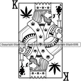 Marijuana Leaf Design Playing Card King Vector Black And White BW Legalize Pot Organic Leaf Medical Medicine Health Herb Plant Cannabis Hemp Drug Grass Weed THC Legal Art Logo Clipart SVG