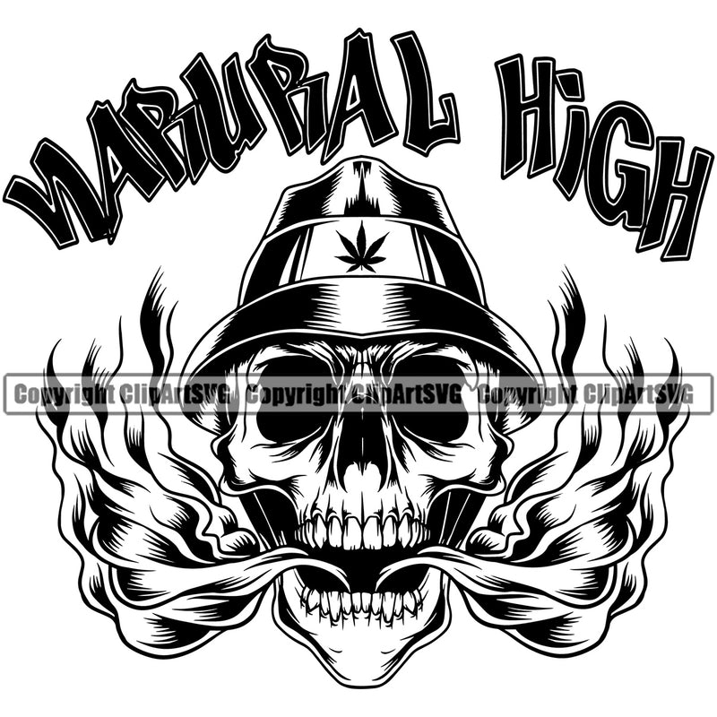 Natural High Color Quote Black And White Skull Skeleton Head Wearing Hat Fire On Mouth Design Element Marijuana Legalize Pot Organic Leaf Medical Medicine Health Herb Plant Cannabis Hemp Drug Grass Weed THC Legal Art Logo Clipart SVG