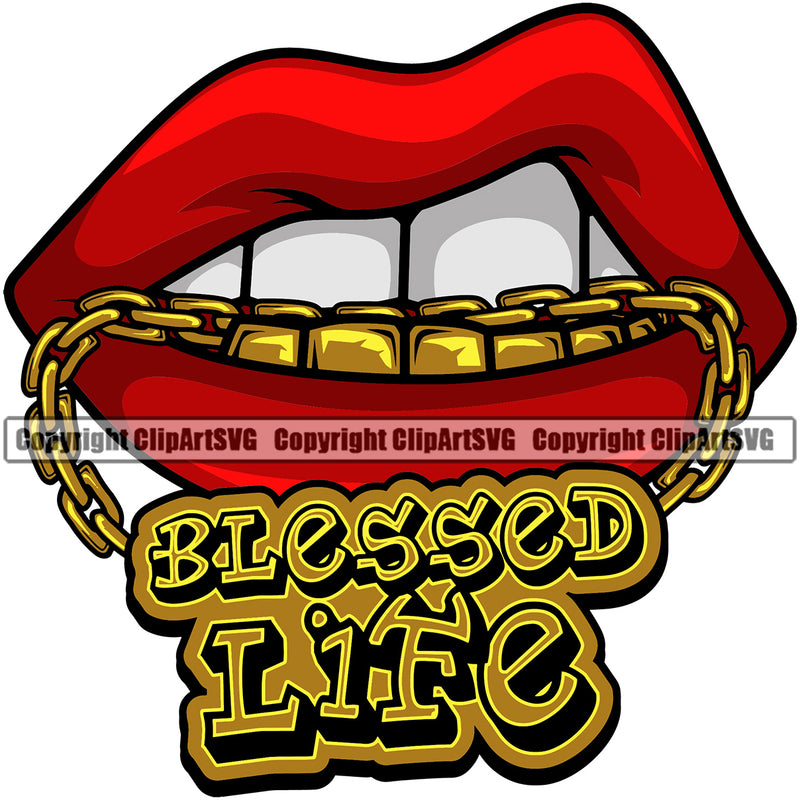 Lips Mouth Teeth Bite Biting Gold Chain Necklace Blessed Life Text Gold Teeth Color Design Element Face Gangster Grill Thug Mean Mug Bling Jewelry Position Head Cartoon Character Mascot Creation Create Art Artwork Creator Business Company Logo Clipart SVG