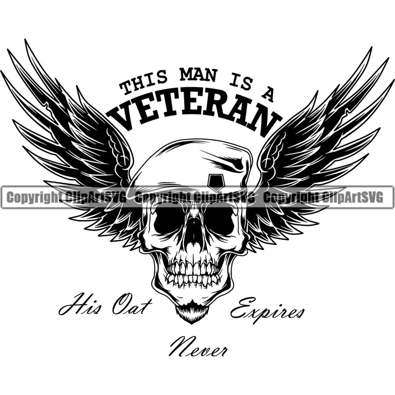 This Man Is A Veteran His Expires Never Quote Black And White Skull Skeleton Head With Wings Vector Design Element Military Army Soldier War Uniform Veteran USA US Patriot Service Battle Flag American Patriotic Patriotism Art Logo Clipart SVG